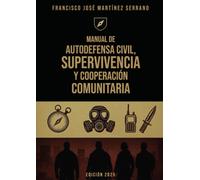 Francisco J. Ma Manual de autodefensa civil, supervivencia y coopera (Tascabile)