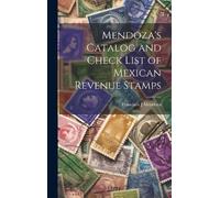 Francisco J Men Mendoza's Catalog and Check List of Mexican R (Copertina rigida)