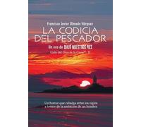 Francisco Javier Olmedo Vázquez La codicia del pescador (Tascabile)