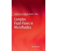 Francisco José Galindo-Rosales Complex Fluid-Flows in Microfluidics (Tascabile)