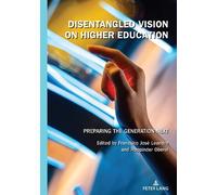 Francisco José Leandr Disentangled Vision on Higher Educatio (Copertina rigida)