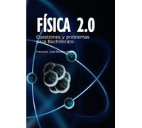 Francisco José Moreno Física 2.0 Cuestiones y problemas para Bachil (Tascabile)