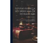 Francisco León Bar Estudio Sobre La Ley Mexicana De Extradici (Copertina rigida)