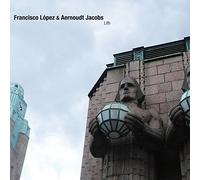 Francisco Lopez & Ae - Francisco Lopez & Aernoudt Jacobs-Lit2Cd
