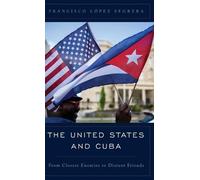 Francisco López Segrera The United States and Cuba (Copertina rigida)