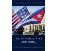 Francisco López Segrera The United States and Cuba (Tascabile)
