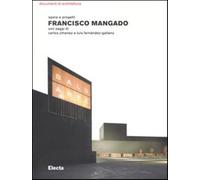 Francisco Mangado. Opere e progetti. Ediz. illustrata - AA.VV.