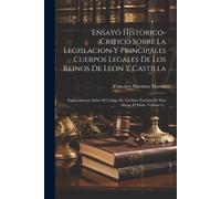Francisco Marti Ensayo Historico-critico Sobre La Legislacion Y Prin (Tascabile)