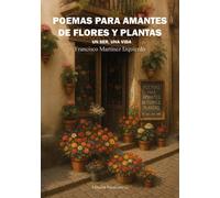 Francisco Martí POEMAS PARA AMANTES DE FLORES, PLANTAS UN SER, UNA VIDA. RAÍZ. T