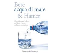 Francisco Martin Bere acqua di mare e Hamer (Tascabile)