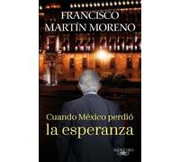Francisco Martin Cuando México perdió la esperanza / When Mexico Lo (Tascabile)
