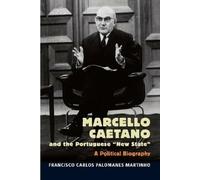 Francisco Martin Marcello Caetano and the Portuguese New Sta (Copertina rigida)