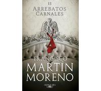 Francisco Martin Moreno Arrebatos carnales 2 / Carnal Outbursts 2 (Tascabile)