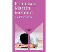 Francisco Martín Moreno La disculpa / The Apology (Tascabile)