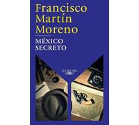 Francisco Martin Moreno México secreto / A Secret Mexico (Tascabile)