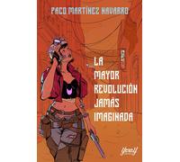 FRANCISCO MARTÍNEZ NAVARRO La Mayor Revolución Jamás Imaginada