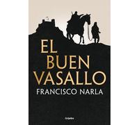 Francisco Narla El buen vasallo / The Good Servant (Copertina rigida)