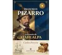 Francisco Pizarro y el tesoro de Atahualpa