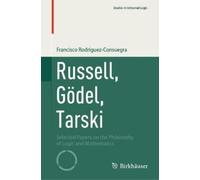 Francisco Rodríguez-Consuegra Russell, Gödel, Tarski (Copertina rigida)
