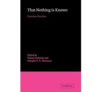Francisco Sánchez That Nothing is Known (Tascabile)