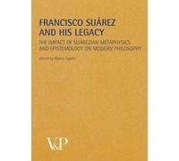 Francisco Suárez and his legacy. The impact of suárezian metaphysics and epistemology on modern philosophy