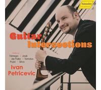 Francisco Tárrega Ivan Petricevic: Guitar Intersections (CD) Album