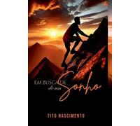 Francisco Tito Do Nascimento Em Busca De Um Sonho (Tascabile)