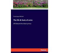 Francisque Michel The life & feats of arms (Tascabile)