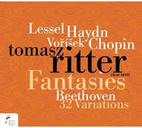 Tomasz Ritter - Fantasies by Chopin, Haydn, Vorisek and Lessel & Beethoven: 32 Variations