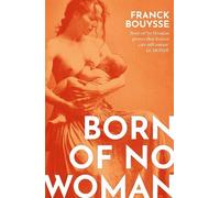 Franck Bouysse Born of No Woman (Tascabile)