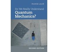 Franck Laloë Do We Really Understand Quantum Mechanics? (Copertina rigida)