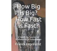 Franck Leprévost How Big is Big? How Fast is Fast? (Tascabile)
