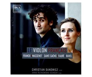 Franck/ Massenet/ Saint-Saens/ Danowicz - Le Violon Francais