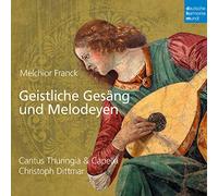 Franck, Melchior/ Cantus Thuringia - Melchior Franck: Geistliche Gesang Und Melodeyen