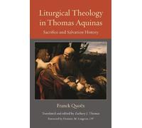Franck Quoex Liturgical Theology in Thomas Aquinas (Copertina rigida)