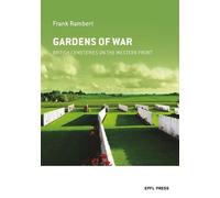 Franck Rambert Gardens of War - British Cemeteries on the Western Fr (Tascabile)