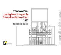 Franco Albini. Padiglioni INA nelle fiere di Milano e Bari 1935. Ediz. italiana e inglese
