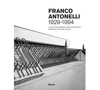 Franco Antonelli 1929-1994. Ediz. illustrata