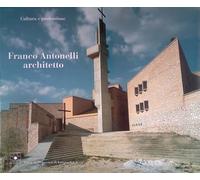 Franco Antonelli architetto. Cultura e professione