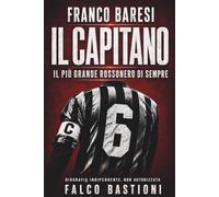 Franco Baresi il capitano: Il più grande rossonero di sempre