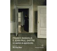 Franco Basaglia e Jean-Paul Sartre. Un capitolo da approfondire