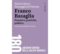 Libri Mario Colucci / Di Vittorio Pierangelo - Franco Basaglia. Pensiero, Pratic
