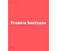 Franco Battiato - Anthology: Le Nostre Anime - 6 Cd + 4 Dvd (super deluxe ed...