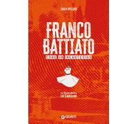Franco Battiato. Come un incantesimo. Le storie dietro le canzoni [Bargain Book]