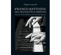 FRANCO BATTIATO: fra Occidente e Oriente - Il ripostese Franco Battiato - ER