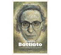 Franco Battiato. L'uomo dell'isola dei giardini [Paperback] [Mar 16, 2022] Guidi