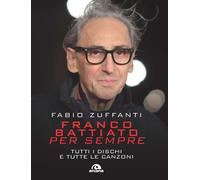 Franco Battiato per sempre. Tutti i dischi e tutte le canzoni [Paperback] [Nov 1