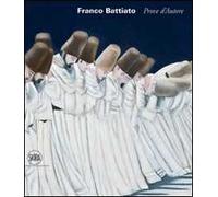 Franco Battiato. Prove d'autore. Ediz. italiana e inglese