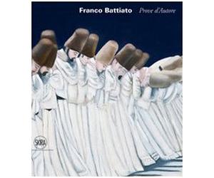 Franco Battiato. Prove d'autore. Ediz. italiana e inglese