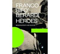 Franco Berardi Heroes (Tascabile) Verso Futures